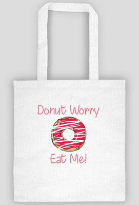 Torba "Donut Worry Eat Me!" - ż@rtystycznie