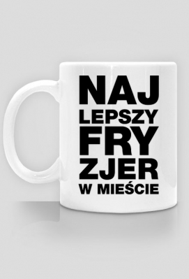 Najlepszy Fryzjer Kubek - Koszulka Dla Fryzjera