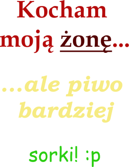 Kocham moją żonę, ale piwo bardziej - koszulka