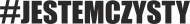 #JESTEMCZYSTY