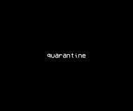Quarantine (BLACK)