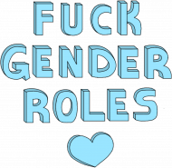 fuck gender roles shirt: blue