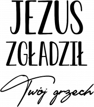 ZGLADZIL TWOJ GRZECH JEZUS BÓG CHRYSTUS WIARA GOD JESUS CHRIST CHRISTIAN FAITH