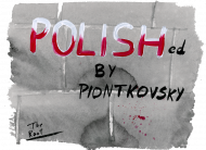 Polished by Piontkovsky