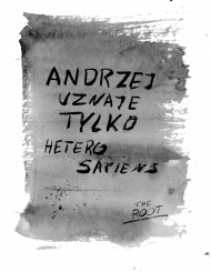 Andrzej uznaje tylko heterosapiens