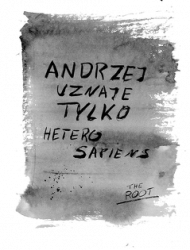 Andrzej uznaje tylko heterosapiens