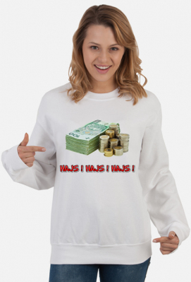 Bluza damska bez kaptura - Hajs ! - Tanio i Pewnie