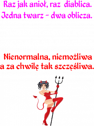 KOSZULKA DAMSKA ,,KOBIETA - ANIOŁ CZY DIABEŁ,,