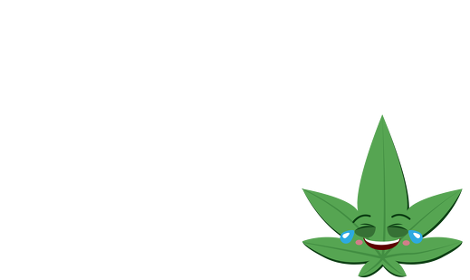 All you need is weed