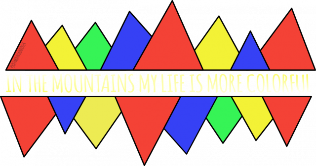 In the mountains my life is more colorful. - Góry, mountains