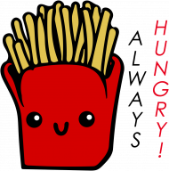 Always Hungry! Zawsze głodny! Frytki