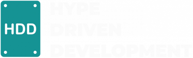Hype Driven Development
