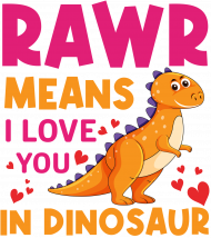 RAWR Means I Love You