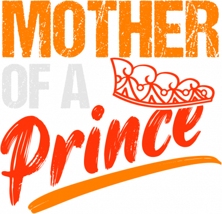 Mother Of A Prince
