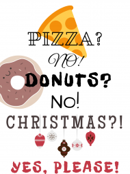 Pizza? Donuts? CHRISTMAS!