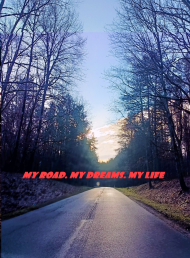 My Road My Dreams My Life