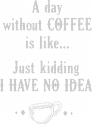 a day without coffee