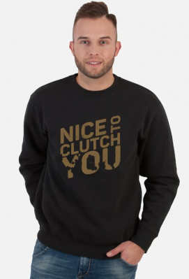 NICE TO CLUTCH YOU - złoty nadruk - GAMINGOWE SPRAWY