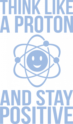 Koszulka Think Like A Proton And Positive