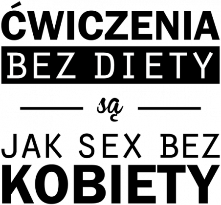 ĆWICZENIA BEZ DIETY / t-shirt white