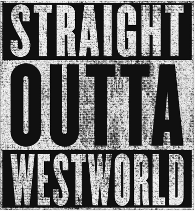 Straight Outta Westworld - koszulka damska