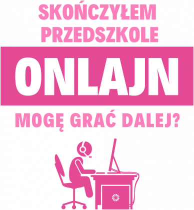 Skończyłem przedszkole online, mogę grać dalej?