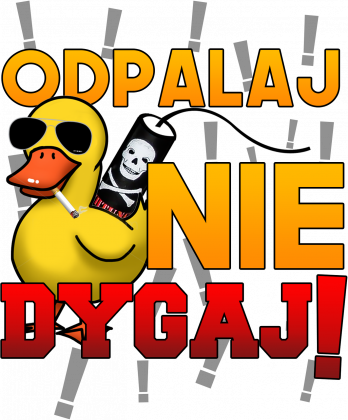 Odpalaj nie dygaj!