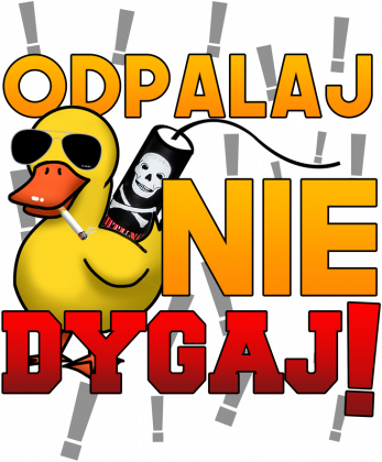 Odpalaj nie dygaj!
