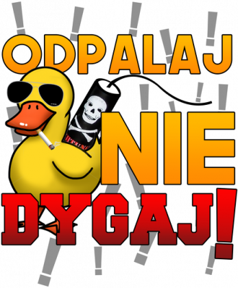 Odpalaj nie dygaj!