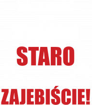 Koszulka" Na starość będę wyglądać staro i zajebiście"