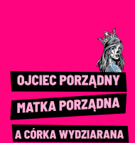 Koszulka "Ojciec porządny, matka porządna a córka wydziarana"