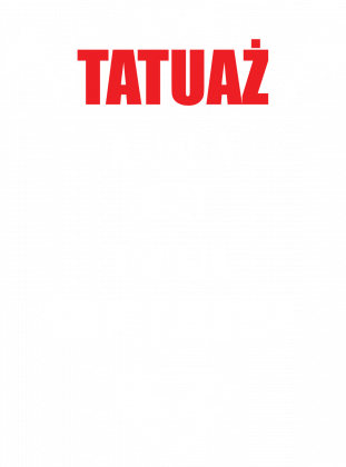 Koszulka"Mam tatuaż, a jaka jest Twoja supermoc?"