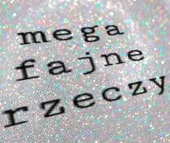 mega fajne rzeczy