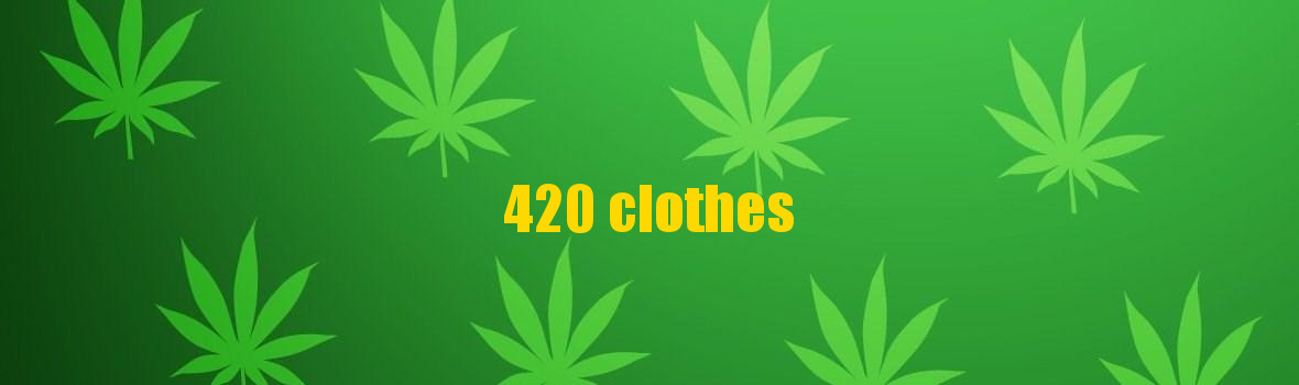 420 clothes