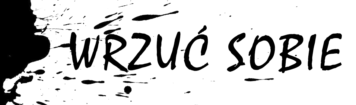 WRZUĆ SOBIE
