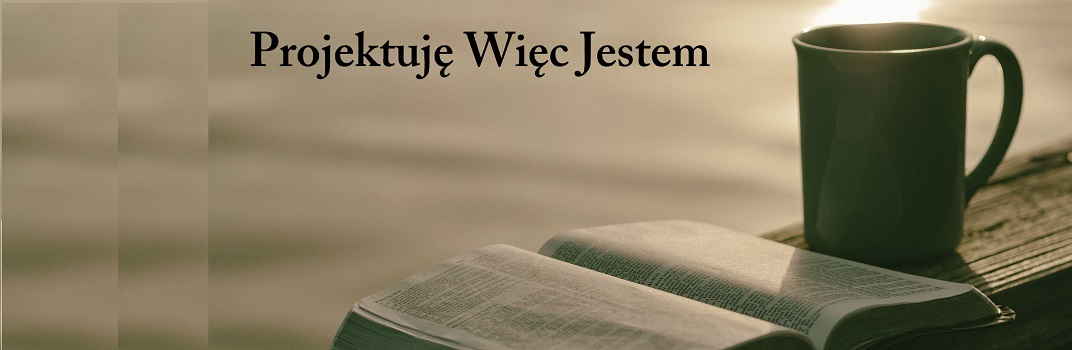 Projektuję Więc Jestem