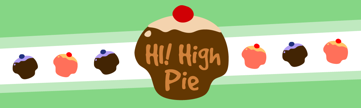 Hi! High Pie