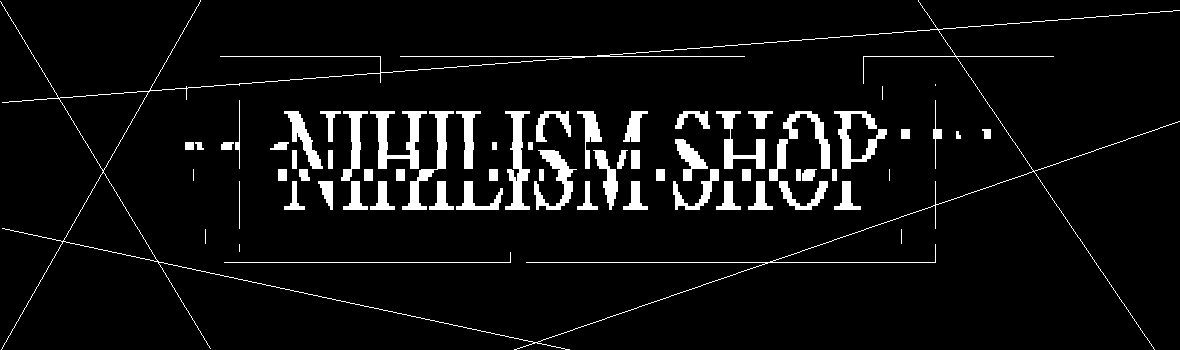 NIHILISM SHOP