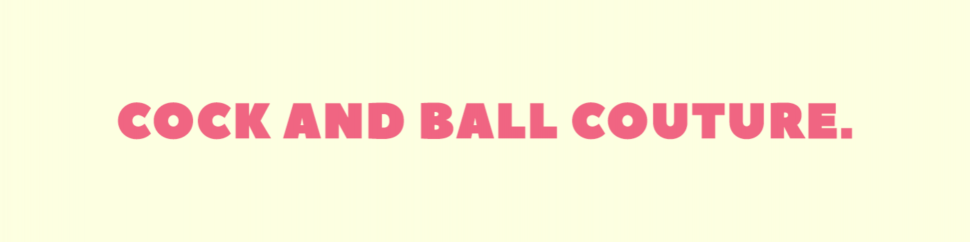 Cock and Ball Couture