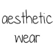 aesthetic wear